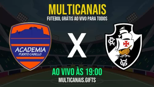 Assista Puerto Cabello vs Vasco da Gama ao Vivo Hoje – Grátis e em Alta Definição